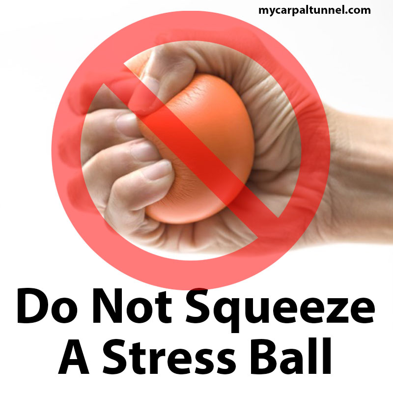  Avoid Squeeze Ball Exercises if you have Carpal Tunnel