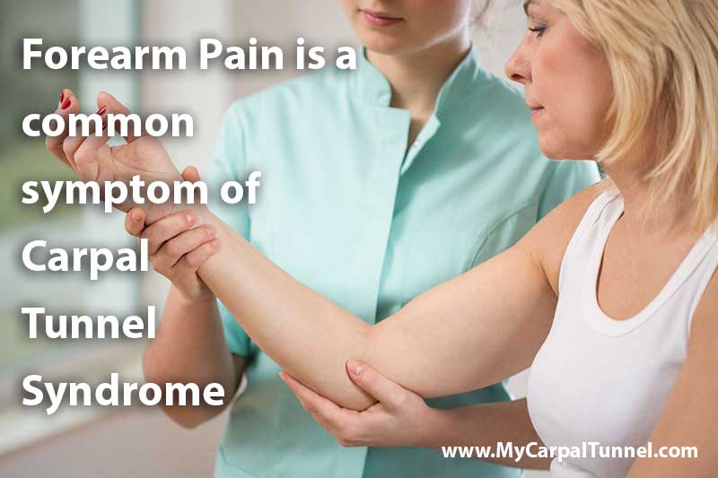 Forearm Pain is a common symptom of Carpal Tunnel Syndrome