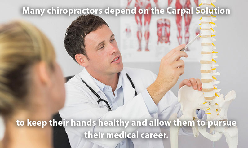 many chiropractors depend on the carpal solution to keep their hands healthy