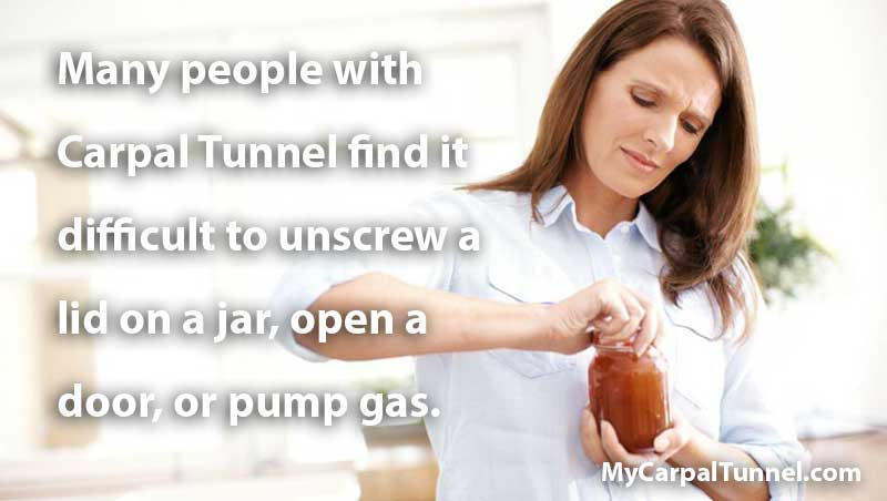 many with carpal tunnel find it difficult to unscrew a lid on a jar or open a door