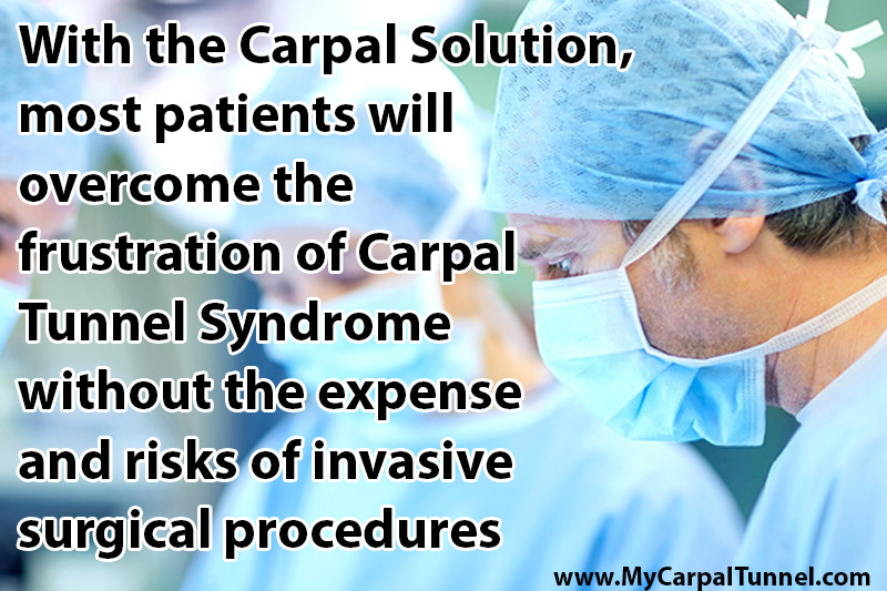 overcome-carpal-tunnel-pain With the Carpal Solution most patients will overcome the frustration of Carpal Tunnel Syndrome without the expense and risks of invasive surgical procedures