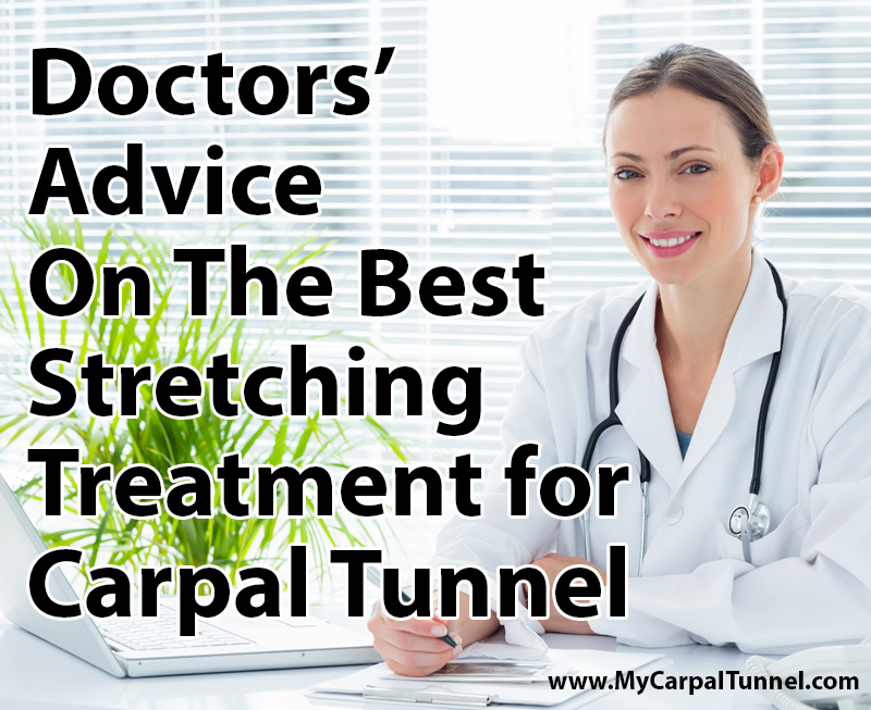 Doctors Advice on the Best Stretching Treatment for Carpal Tunnel