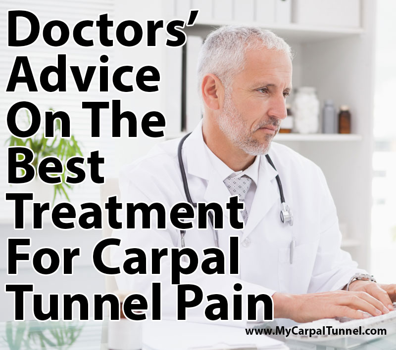 Doctors Advice On The Best Treatment For Carpal Tunnel Pain
