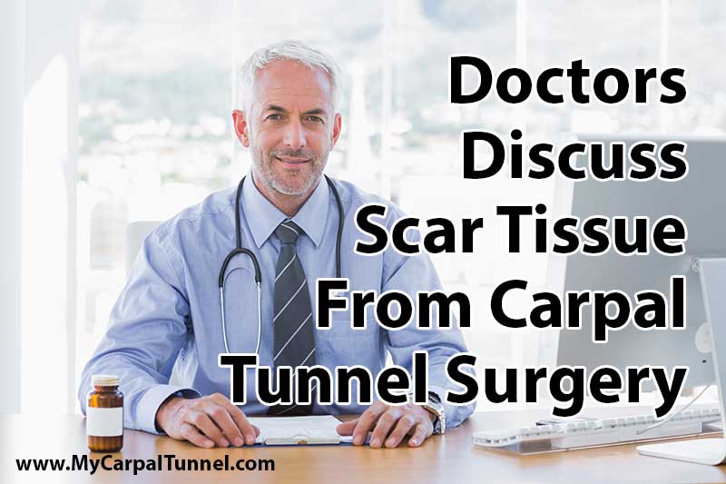 Doctors discuss carpal tunnel surgery and scar tissue