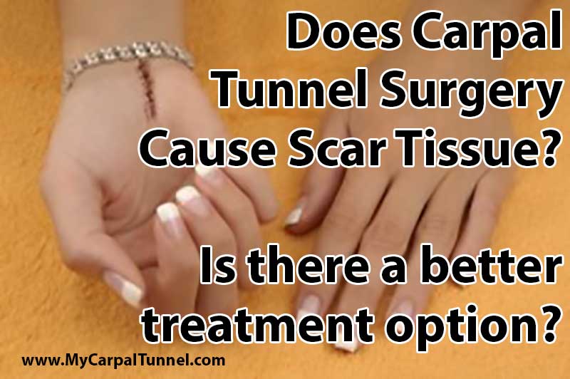 does carpal tunnel surgery cause scar tissue