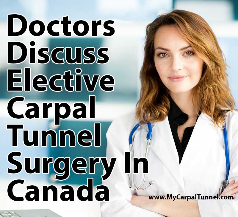 Doctors Discuss Elective Carpal Tunnel Surgery In Canada