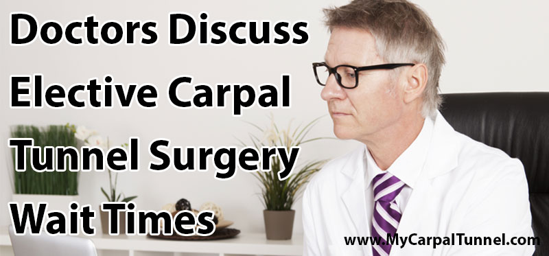 Doctors Discuss Elective Carpal Tunnel Surgery Wait Times