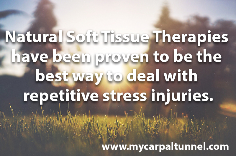 Natural Soft Tissue Therapies have been proven to be the best way to deal with repetitive stress injuries