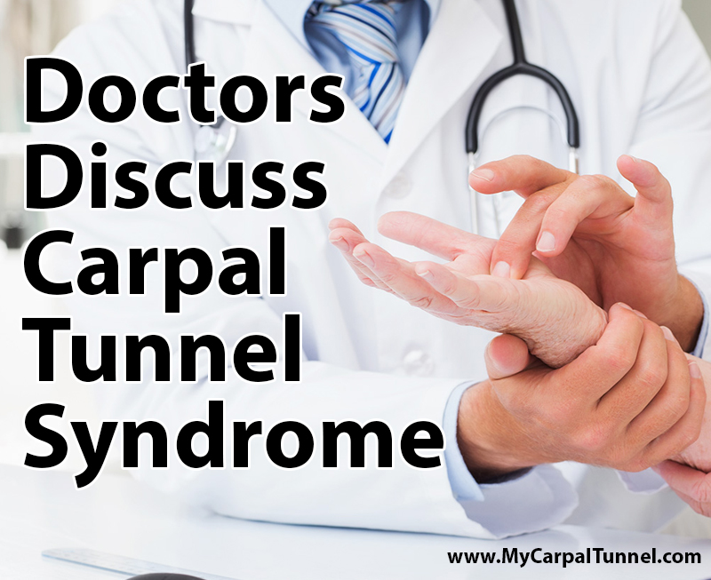 doctors discuss carpal tunnel syndrome and the most effective treatments