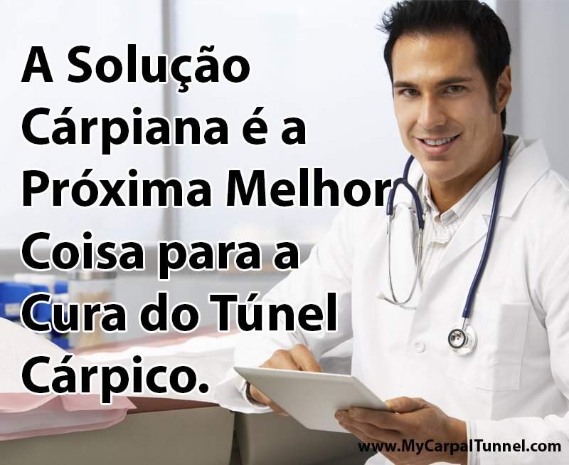 A Solução Cárpiana é a Próxima Melhor Coisa para a Cura do Túnel Cárpico