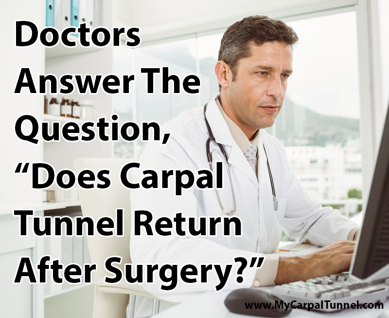 doctors answer the question, does carpal tunnel return after surgery