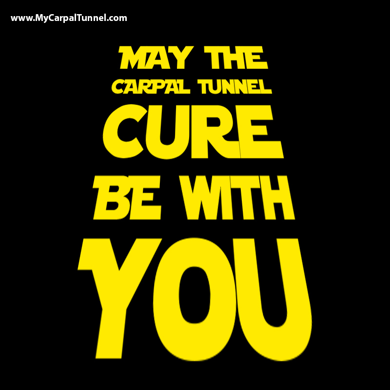 may the carpal tunnel cure be with you
