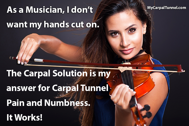 The Carpal Solution is my answer for Carpal Tunnel Pain and Numbness