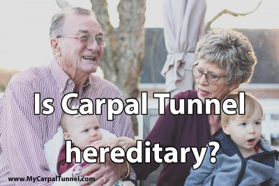 Is Carpal Tunnel hereditary