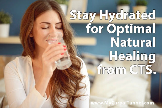 Stay Hydrated for Optimal Natural Healing from CTS