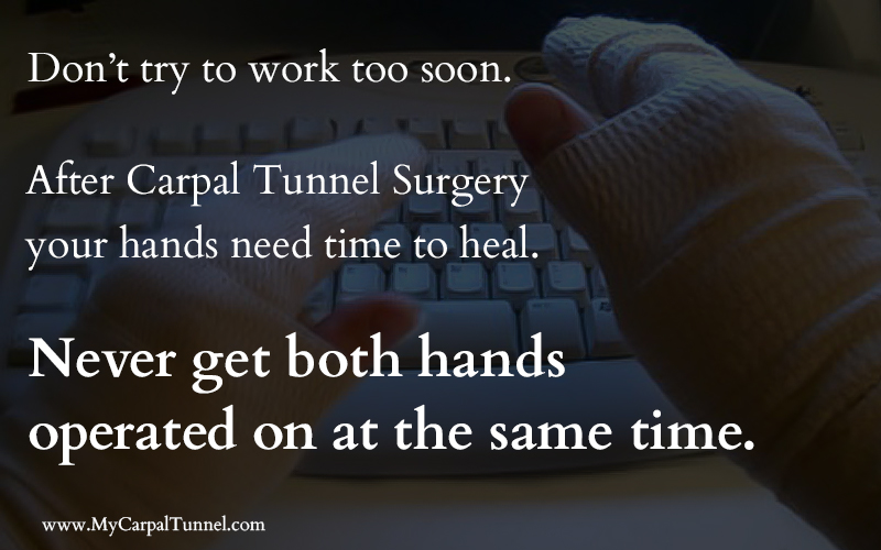 information about working after carpal surgery and surgery on both hands at once