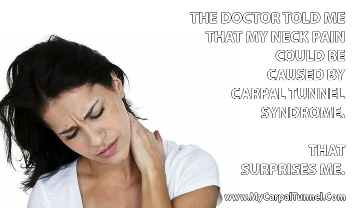 the doctor told me that my neck pain could be caused by carpal tunnel syndrome