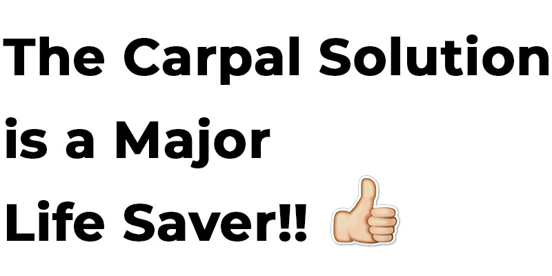 the carpal solution is a major life saver