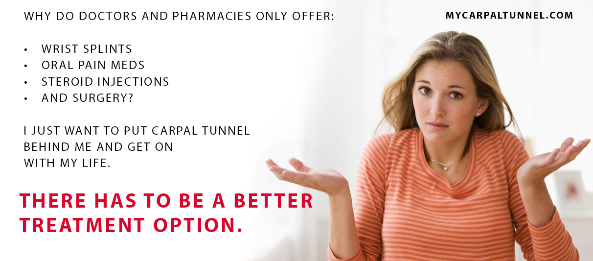 Conventional-Treatments-for-carpal-tunnel-are-confusing-and-frustrating-better-alternative-treatment-wanted Conventional Treatments for carpal tunnel are confusing and frustrating better alternative treatment wanted