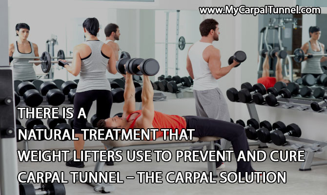 There is a Natural Treatment That Weight Lifters Use to Prevent and Cure Carpal Tunnel