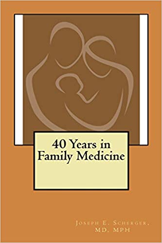 40-Years-in-Family-Medicine-Book-written-by-Joseph-E-Scherger-MD-MPH