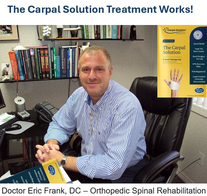 The Carpal Solution is Clinically Proven Carpal Tunnel Treatment Reviewed by Dr. Eric Frank Orthopedic Rehab